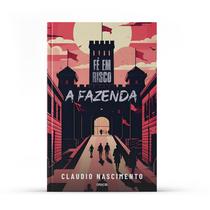 Fé Em Risco: A Fazenda Fé Em Risco: A Fazenda