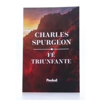 Fé Triunfante Charles Spurgeon - Livraria Familia Crista