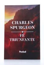 Fé Triunfante Charles Spurgeon