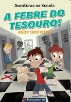 Febre do Tesouro! - Vol. 1 - Série Aventuras na Escola, A