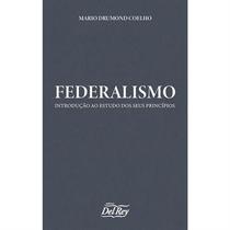 Federalismo - Introdução ao Estudo dos seus Princípios - 01Ed/23 Sortido