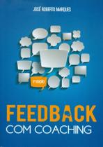 Feedback Com Coaching - 2ª Ed. - IBC COACHING