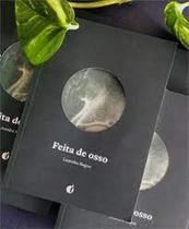 Feita De Osso - IMPRESSOES DE MINAS Feita De Osso - IMPRESSOES DE MINAS