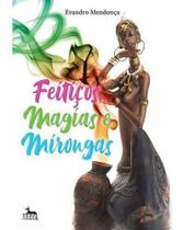 Feitiços, Magias e Mirongas Feitiços, Magias e Mirongas