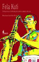 Fela Kuti - Alameda Editorial Fela Kuti - Alameda Editorial