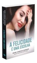 Felicidade e uma Escolha, A - VIDA E CONSCIENCIA