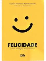 Felicidade - o novo paradigma da governança Felicidade - o novo paradigma da governança