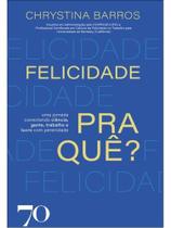 Felicidade pra quê