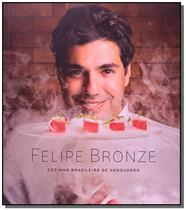 Felipe Bronze - Cozinha Brasileira de Vanguarda - GMT