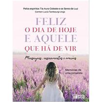 Feliz o dia de hoje e aquele que há de vir - INVERSO