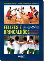 Felizes e Brincalhões: Uma Reflexão Sobre o Lúdico na Educação - WAK