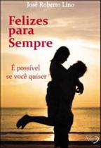Felizes para sempre - e possivel se voce quiser
