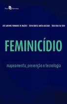 Feminicidio - Mapeamento, Prevencao E Tecnologia - PACO EDITORIAL