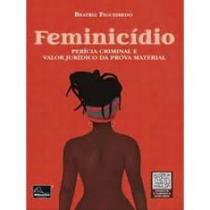 Feminicídio Perícia Criminal E Valor Jurídico Da Prova Material Feminicídio Perícia Criminal E Valor Jurídico Da Prova Material