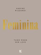 Feminina - Tudo Pode Ser Leve Feminina - Tudo Pode Ser Leve