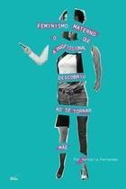 Feminismo Materno - O Que a Profissional Descobriu ao se Tornar Mãe Feminismo Materno - O Que a Profissional Descobriu ao se Tornar Mãe
