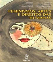 Feminismos, Artes e Direitos das Humanas
