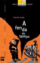 Fenda do tempo, a Fenda do tempo, a