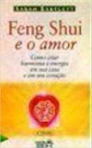 FENG SHUI E O AMOR - FENG SHUI E O AMOR -