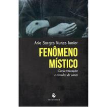 Fenômeno Místico - Caracterização e Estudos de Casos (Ario Borges Nunes Junior)