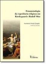Fenomenologia da Experiência Religiosa em Kierkegaard e Rudolf Otto - LIBER ARS