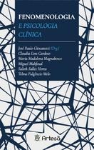 Fenomenologia e Psicologia Clínica