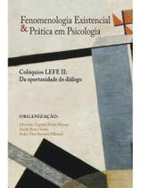 Fenomenologia existencial e pratica em psicologia Fenomenologia existencial e pratica em psicologia