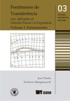 Fenômenos de Transferência com Aplicações às Ciências Físicas e à Engenharia - Volume 1: Fundamentos - SBM - Sociedade Brasileira de Matemática