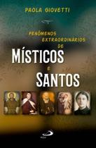 Fenômenos Extraordinários dos Místicos e Santos