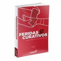 Feridas e Curativos: Guia Prático de Condutas - 1ª Ed - Sanar Editora -