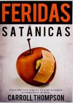Feridas Satânicas - Graça Editorial
