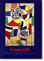Fernand leger - relacoes e amizades brasileiras