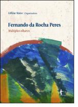 Fernando da Rocha Peres: Múltiplos Olhares - EDUFBA
