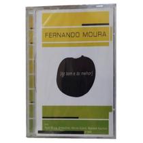 Fernando Moura - Do Bom E Do Melhor - Cd