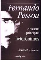 Fernando Pessoa e Seus Principais Heterônimos - THEX EDITORA Fernando Pessoa e Seus Principais Heterônimos - THEX EDITORA