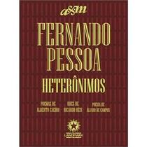 Fernando Pessoa - Heterônimos Fernando Pessoa - Heterônimos