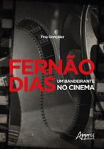 Fernão dias - um bandeirante no cinema - APPRIS