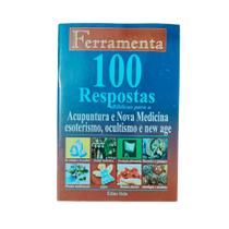 Ferramenta 100 respostas bíblicas para acupuntura, nova medicina, esoterismo, ocultismo e new age