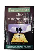Ferramenta a bíblia, religiões, seitas e heresias vol 3 Ferramenta a bíblia, religiões, seitas e heresias vol 3