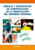 Férulas y Dispositivos de Compensación en la Reeducación del Miembro Superior