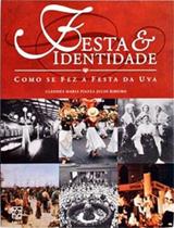 Festa e Identidade - Como Se Fez a Festa da Uva - Educs Festa e Identidade - Como Se Fez a Festa da Uva - Educs