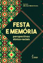 Festa e memória: Perspectivas étnico-raciais. - Pimenta Cultural