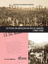 Festas Da Abolicao No Rio De Janeiro (1888-1908), As - FGV EDITORA