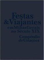 Festas e viajantes em minas gerais no seculo xix: compendio de citacoes