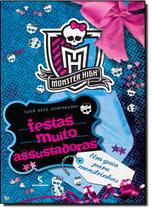 Festas Muito Assustadoras : Um Guia Para Monstrinhas Festas Muito Assustadoras : Um Guia Para Monstrinhas