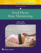 FETAL HEART RATE MONITORING, Autor: CAHILL / ALISON CAHILL AND NANDINI RAGHURAMAN