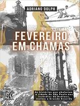 Fevereiro em chamas - RG EDITORES