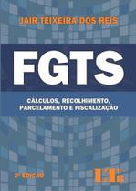 Fgts: Cálculo, Recolhimento, Parcelamento e Fiscalização - LTR