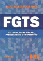 Fgts - Cálculos, Recolhimento, Parcelamento e Fiscalização