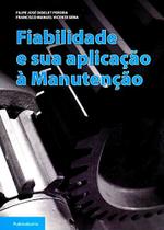 Fiabilidade e Sua Aplicação à Manutenção